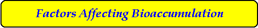 Factors Affecting Bioaccumulation