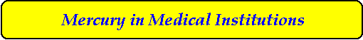 Mercury in Medical Institutions