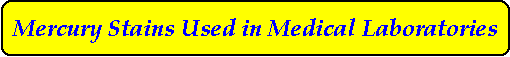 Mercury Stains Used
