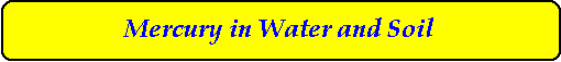 Mercury in Water and Soil