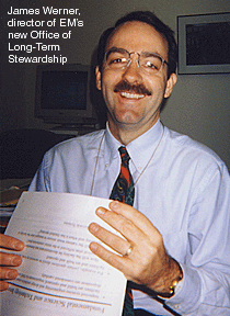 James Werner, director of EM's new Office of Long-Term Stewardship