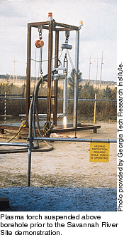 Plasma torch suspended above borehold prior to the Savannah River Site demonstration