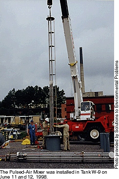 The Pulsed-Air Mixer was installed in Tank W-9 on June 11 and 12, 1998.