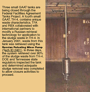 Three small GAAT tanks are being closed through the Federal Facilities Agreement Tanks Project. A fourth small GAAT, TH-4, contains unique waste characteristics.