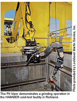 The Pit Viper demonstrates a grinding operation in the Hammer cold-test facility in Richland