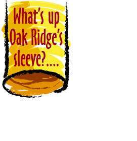 What's Up Oak Ridge's sleeve?