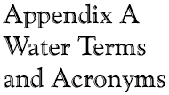 Appendix A. Water Terms and Acronyms